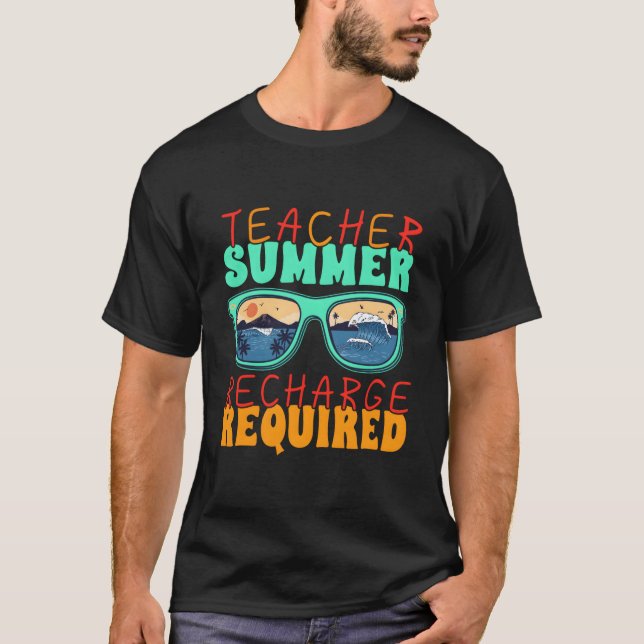 T-shirt Summer Break Teacher Summer Recharge Required Teac (Devant)