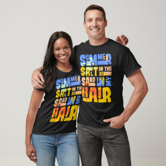 T-shirt Summer salt in the air sand in my hair