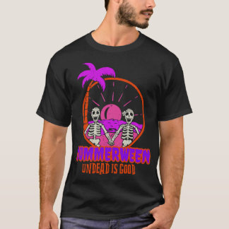 T-shirt Summerween Skeletons at The Beach Undead is Good
