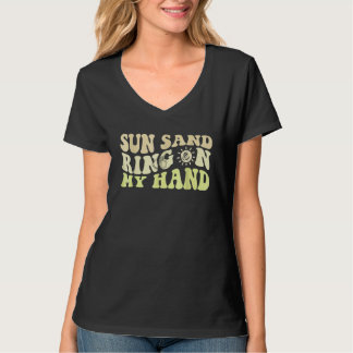 T-shirt Sun Sand Ring On My Hand Groovy Bachelorette Party