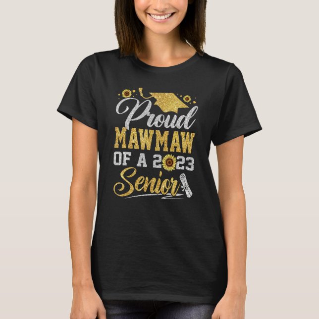 T-shirt Sunflower 2023 Proud Mawmaw Of A 2023 Senior Gradu (Devant)