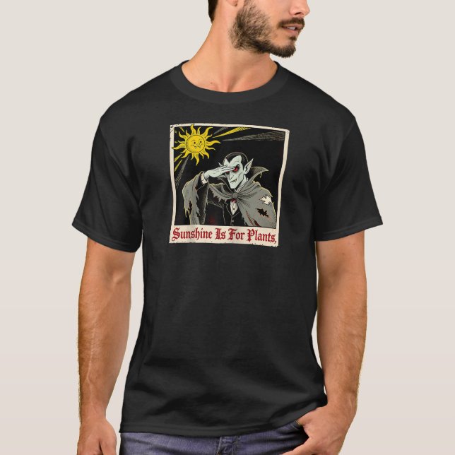 T-shirt Sunlight is for Plants Vampire Sunshine Outdoor Hu (Devant)