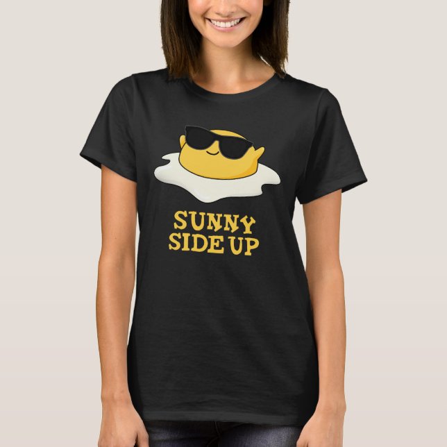 T-shirt Sunny Side Up Funny Fried Egg Pun Dark BG (Devant)