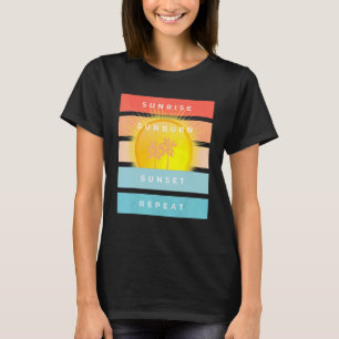 T-shirt Sunrise Sunburn Sunset Repeat Beach