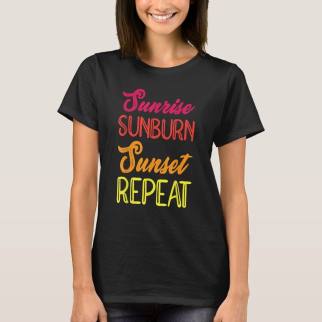 T-shirt Sunrise Sunburn Sunset Repeat Vacation Holiday Rel (Devant)