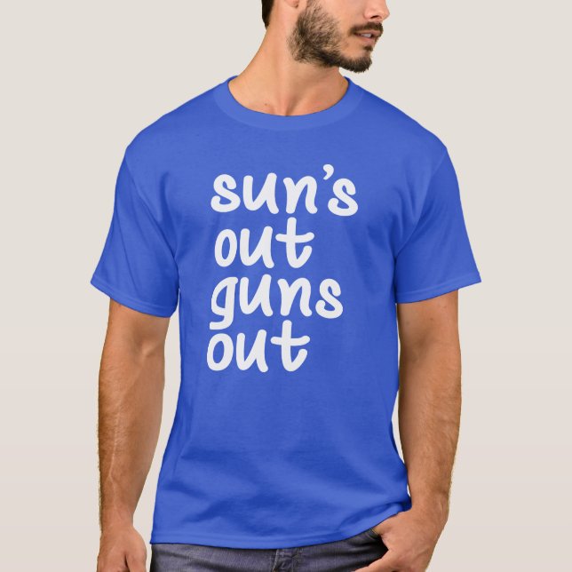 T-shirt Sun's Out Guns Out (Devant)