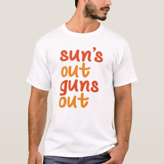T-shirt Sun's Out Guns Out (Devant)
