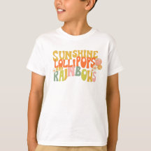 T - Shirt "Sunshine Lollipops and Rainbows"
