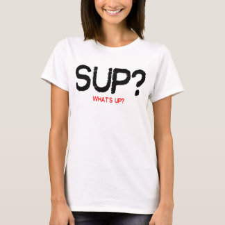 T-SHIRT SUP ?