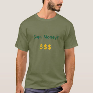 T-shirt Sup, De L'Argent ?