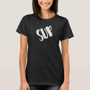 T-shirt Sup pour les filles qui demandent ce qui se passe