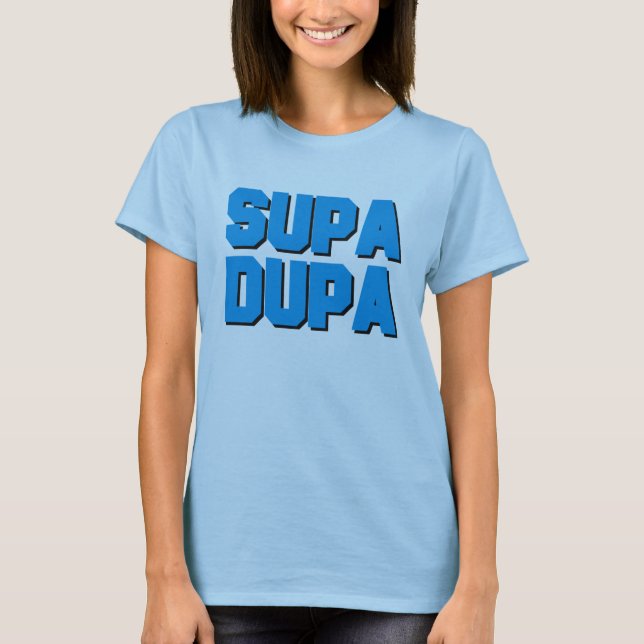 T-shirt Supa Dupa (Devant)