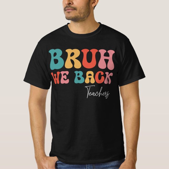 T-shirt Super Bruh Nous Rendons Les Enseignants À L'École (Devant)