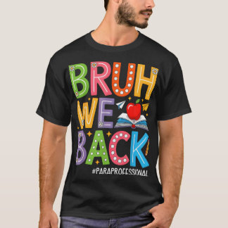 T-shirt Super Bruh We Back Paraprofessionnels Funny Back T