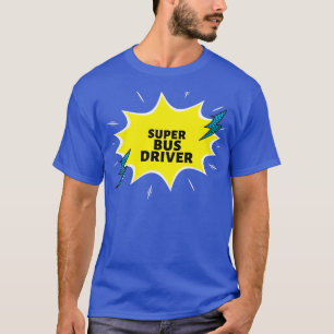 T-shirt Super Bus Driver Drôle Idées Cadeaux