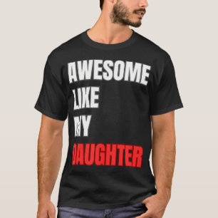 T-shirt Super Comme Ma Fille Cadeau Parfait Pour La Fête D