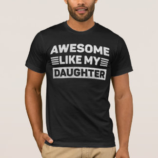T-shirt Super Comme Ma Fille Fête des pères Drôle