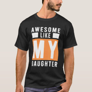 T-shirt Super Comme Ma Fille Fête des pères Ide Parfait