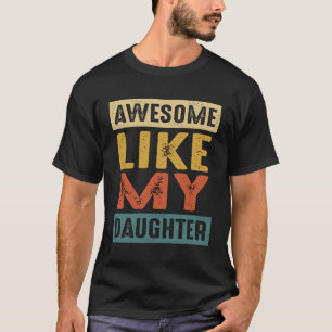 T-shirt Super Comme Ma Fille - Une Fête des pères Drôle