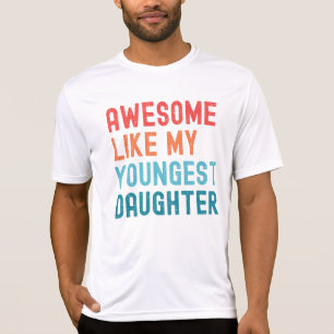 T-shirt Super Comme Ma Plus Jeune Fille Fête De Famille