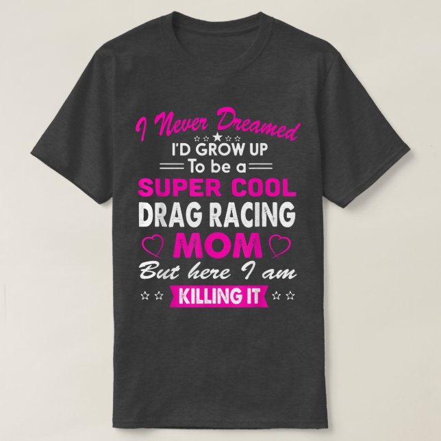 T-shirt Super Cool Drag Racing Maman Femme Sport Bravo (Design devant)