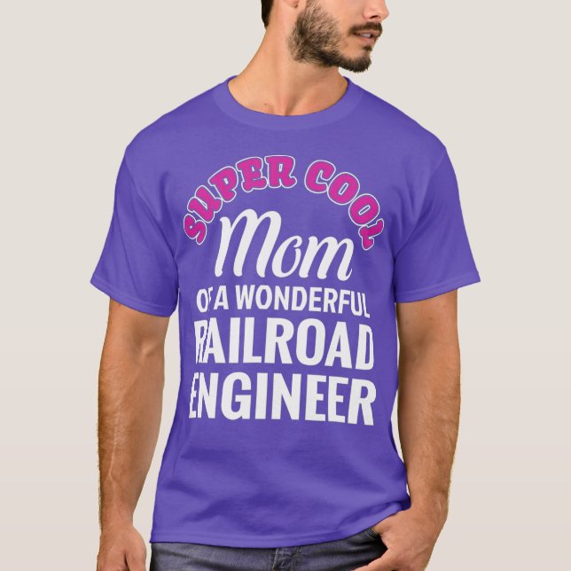 T-shirt Super Cool Maman de Railroad Engineer Drôle cadeau (Devant)