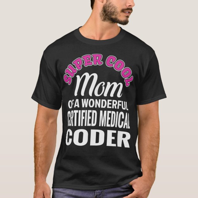T-shirt Super Cool Maman of Certified Médicale Coder Funny (Devant)