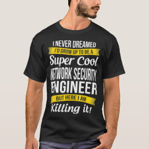 T-shirt Super Cool Network Security Engineer Funny Gift