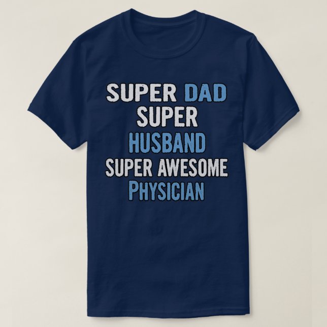 T-shirt Super Dad Super Husband Super Awesome Physician (Design devant)