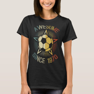 T-shirt Super depuis 1970 Soccer Anniversaire Rétro Annive