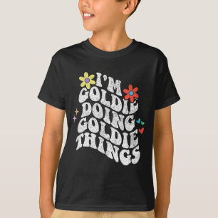 T-shirt Super Im Goldie Faire Goldie Choses Drôle Mères