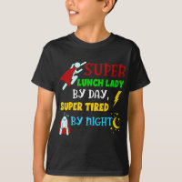 Super Lunch Lady by Day Fatigué by Night Cafeteria