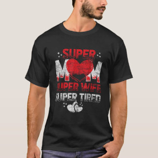 T-shirt Super Maman Super Femme Super Fatigué