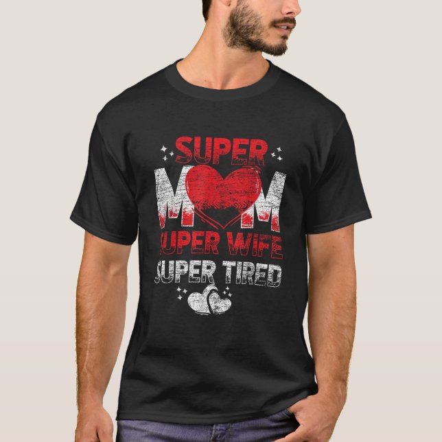 T-shirt Super Maman Super Femme Super Fatigué (Devant)