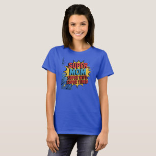 T-shirt Super Maman Super Femme Super Fatigué
