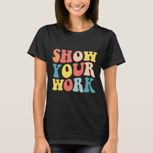 T-shirt Super Montrer Votre Travail Amusants Math Apprécia