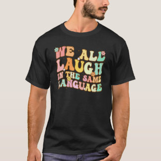 T-shirt Super Nous Rions Tous Dans La Même Langue Enseigne