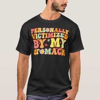 T-shirt Super Personnellement Victime De Mon Estomac Mon T
