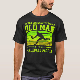 T-shirt Super Pickleball Ne Jamais Sous-Estimez Un Vieil H