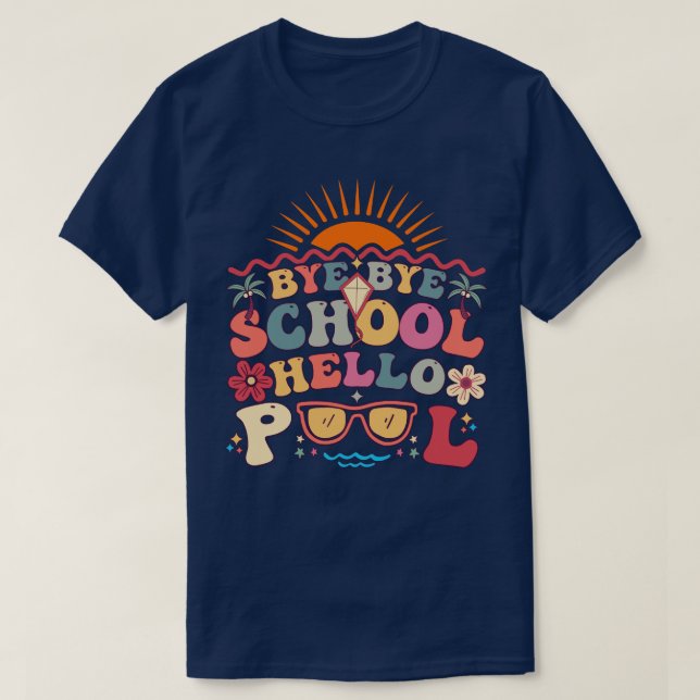 T-shirt Super Retro Design Bye Bye School Hello Pool Cool (Design devant)