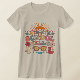 T-shirt Super Retro Design Bye Bye School Hello Pool Cool