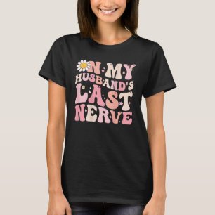 T-shirt Super Sur Mon Mari La Dernière Nerve Femmes Mère S