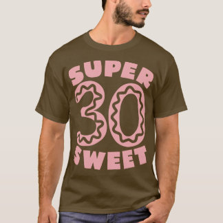 T-shirt Super Sweet 30 Donu