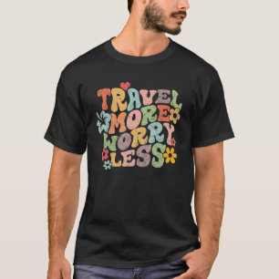 T-shirt Super Voyage Retro Plus Inquiète Moins Mignonne Va