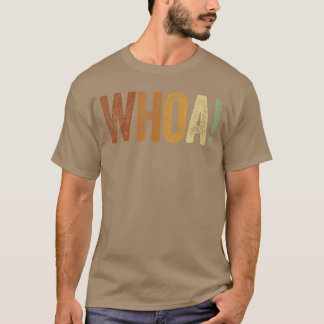 T-shirt Super Whoa avec une déclaration de mème drôle Whoa