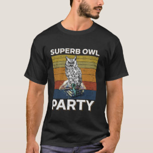 T-shirt Superbe fête de Chouette Ce que nous faisons dans 