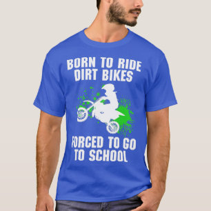 T-shirt Supercross forcé d'aller à l'école Motocross Dirt 