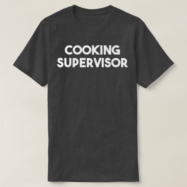 T-shirt Superviseur de cuisine (Design devant)