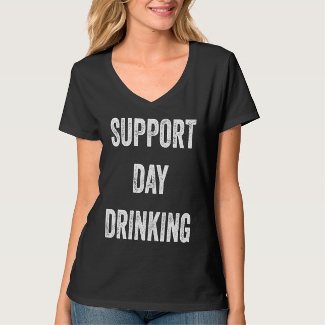 T-shirt Support Day Drinking (Devant)