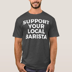 T-shirt Support de votre Barista local 9 2